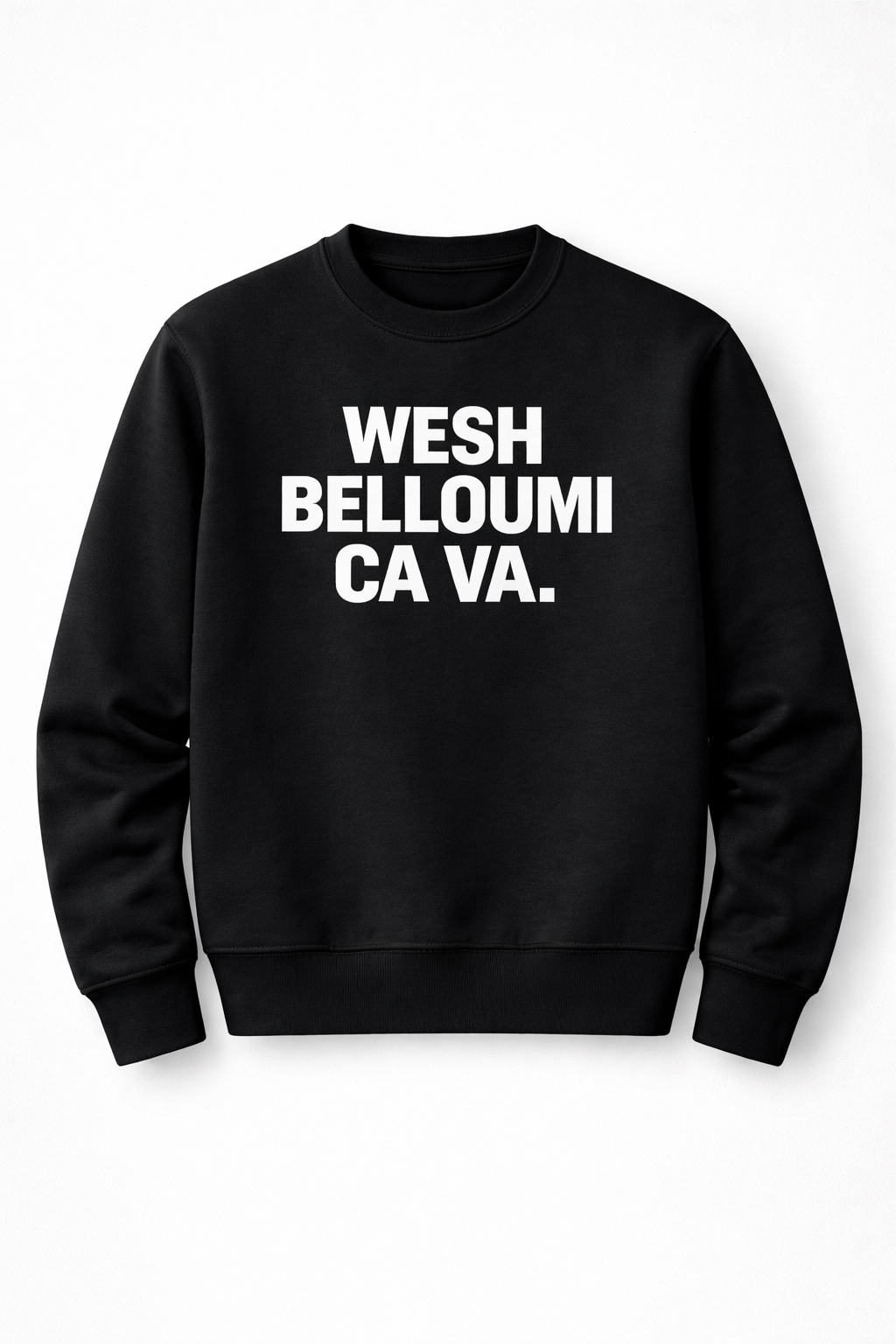 Wesh Belloumi ca va ? sweatshirt - Black